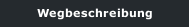 Wegbeschreibung