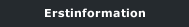 Erstinformation